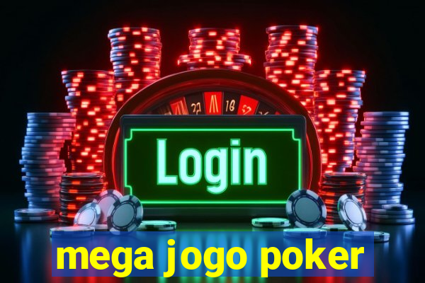 mega jogo poker