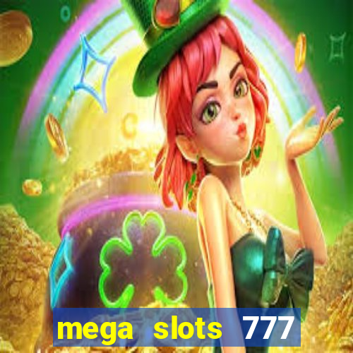 mega slots 777 casino apk