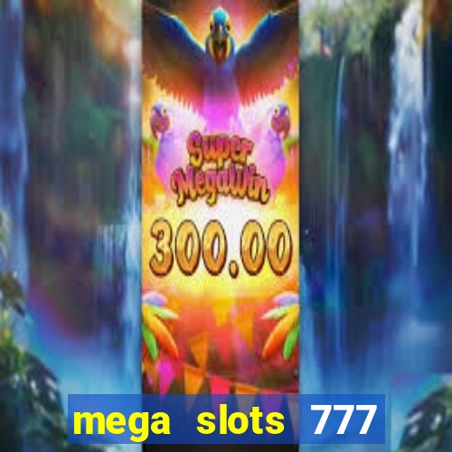 mega slots 777 casino apk