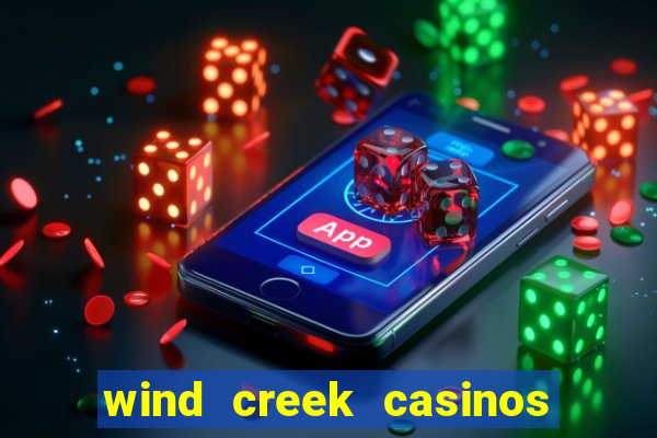 wind creek casinos in alabama