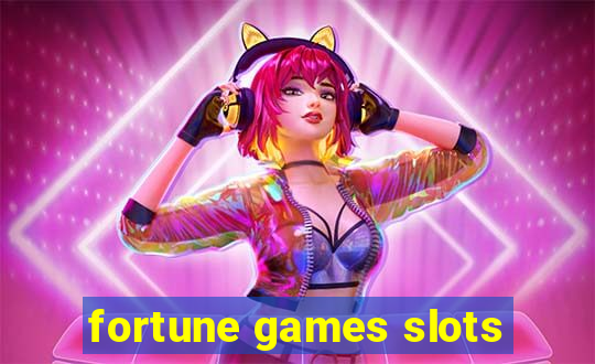 fortune games slots