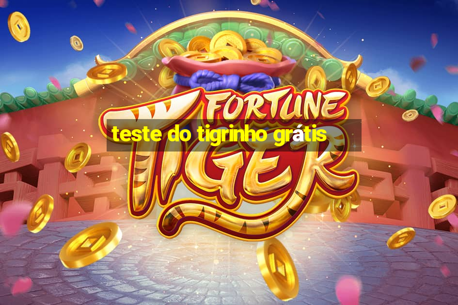 teste do tigrinho grátis