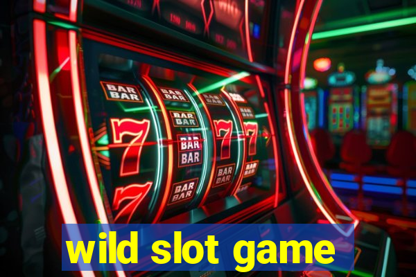 wild slot game