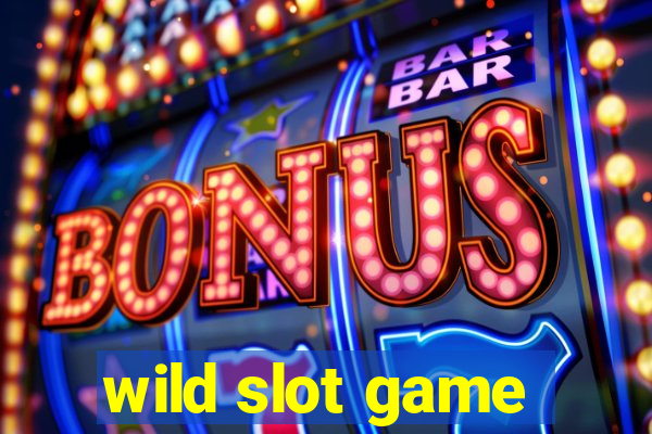 wild slot game