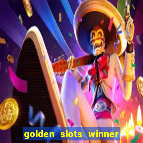 golden slots winner é confiável