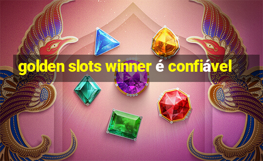 golden slots winner é confiável