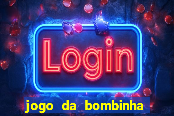 jogo da bombinha aposta 1 real