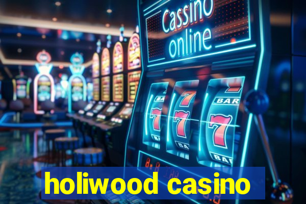 holiwood casino