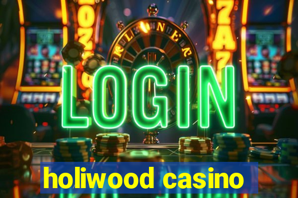 holiwood casino