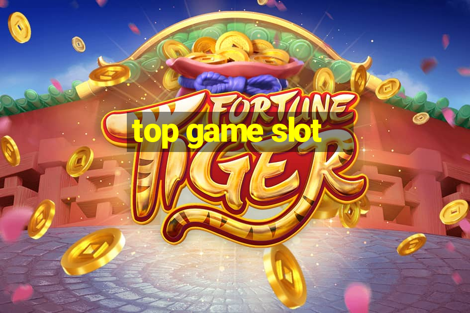 top game slot