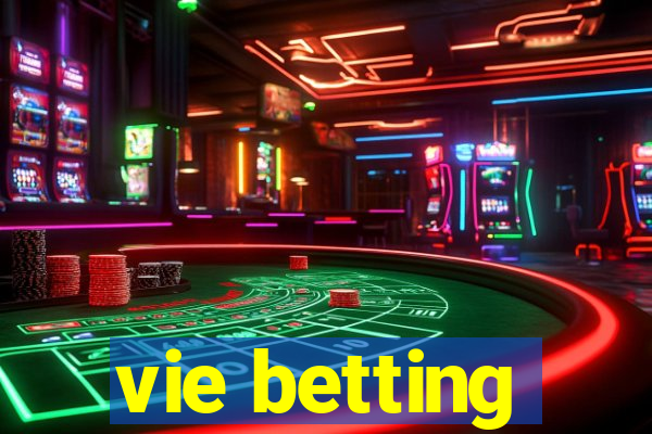 vie betting