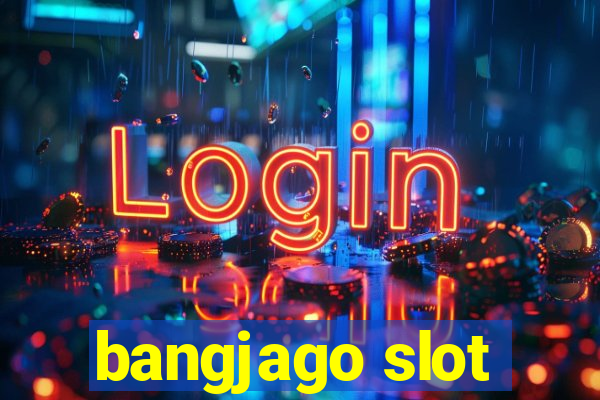 bangjago slot