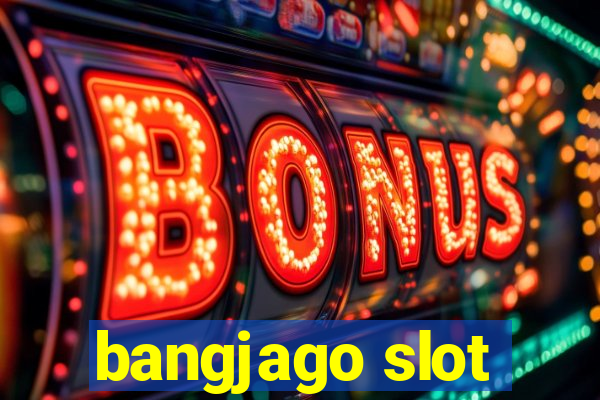 bangjago slot