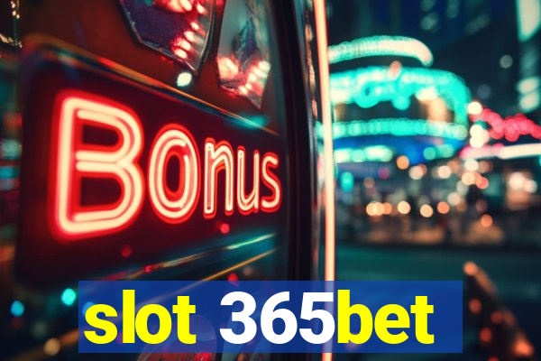 slot 365bet