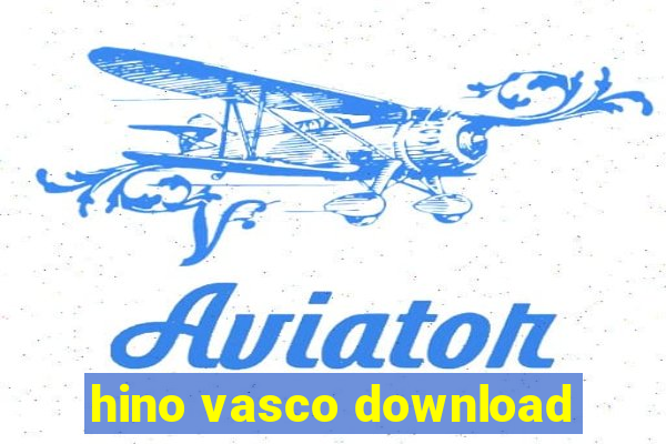 hino vasco download