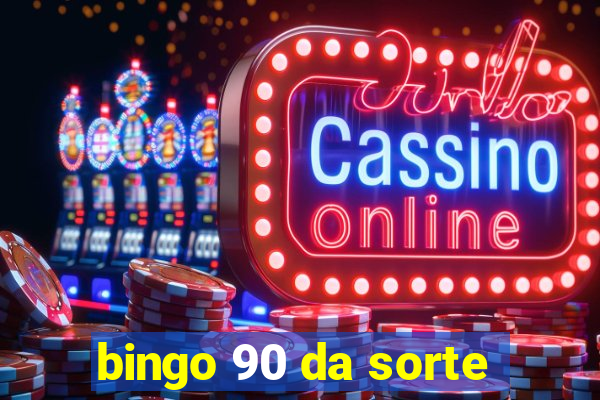 bingo 90 da sorte