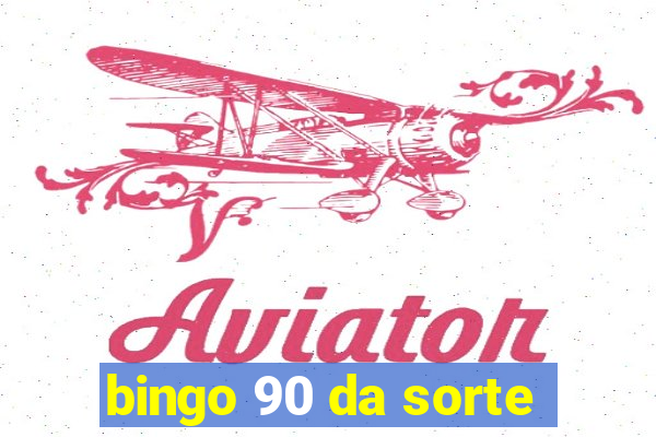 bingo 90 da sorte