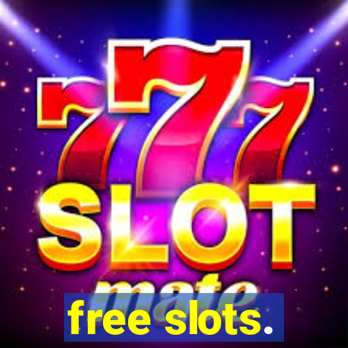 free slots.