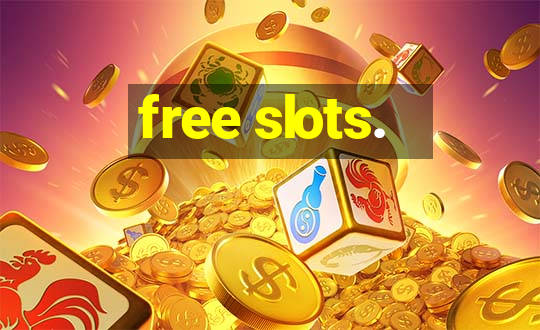 free slots.