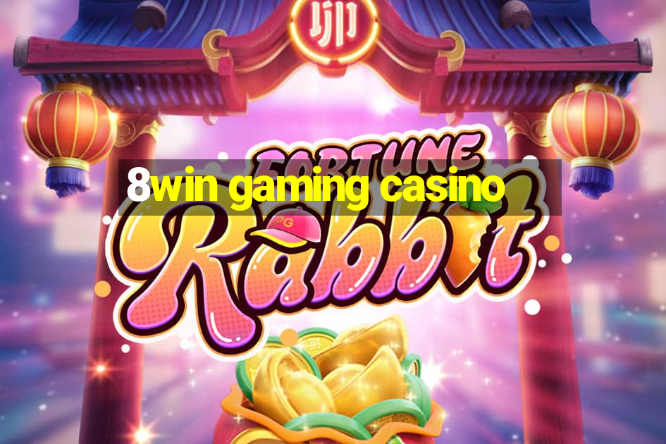 8win gaming casino