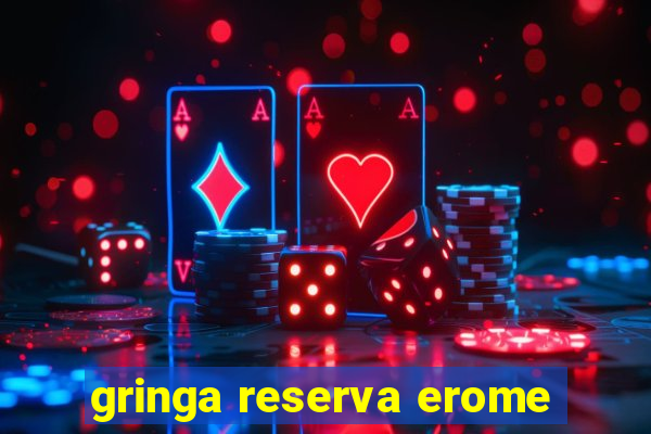 gringa reserva erome