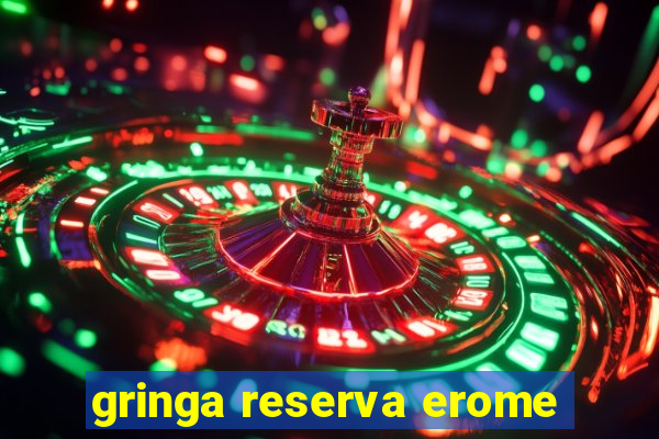 gringa reserva erome