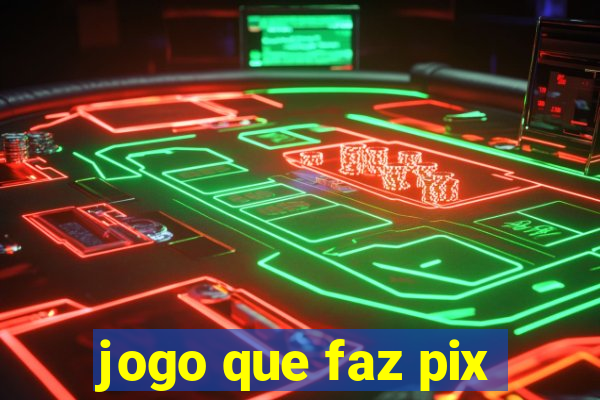 jogo que faz pix