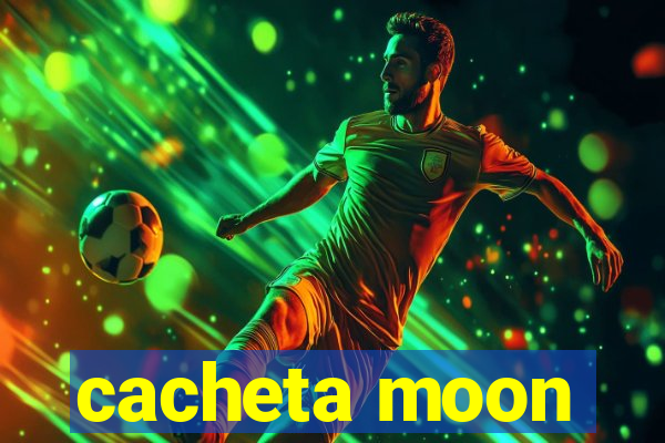 cacheta moon