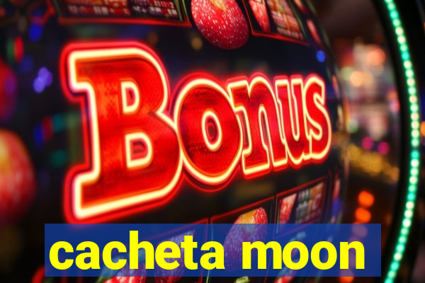 cacheta moon