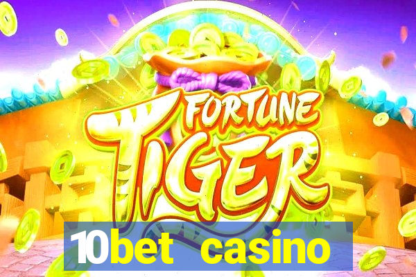 10bet casino welcome bonuses