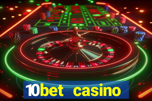 10bet casino welcome bonuses