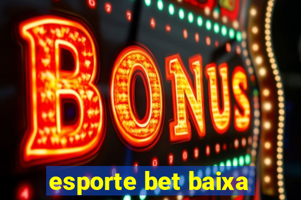 esporte bet baixa