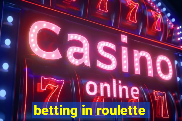 betting in roulette