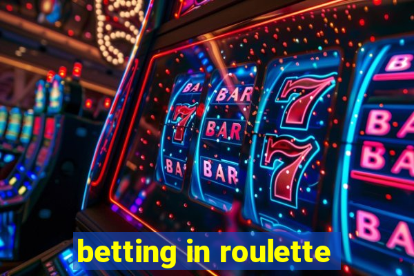 betting in roulette