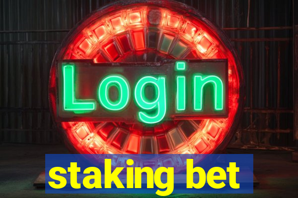 staking bet