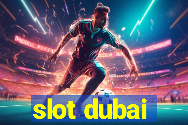 slot dubai