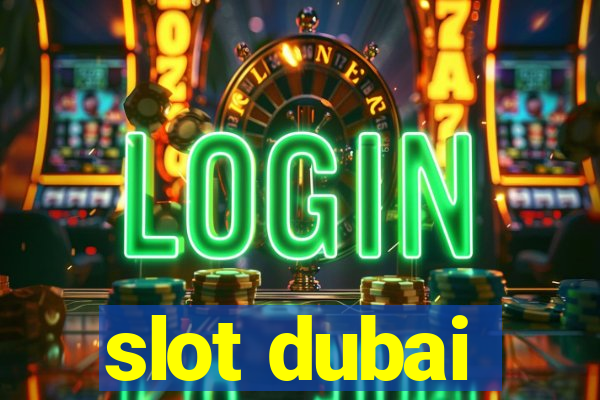 slot dubai