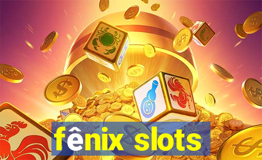 fênix slots