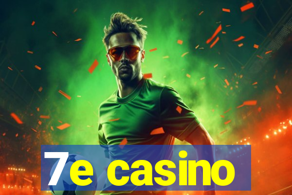 7e casino