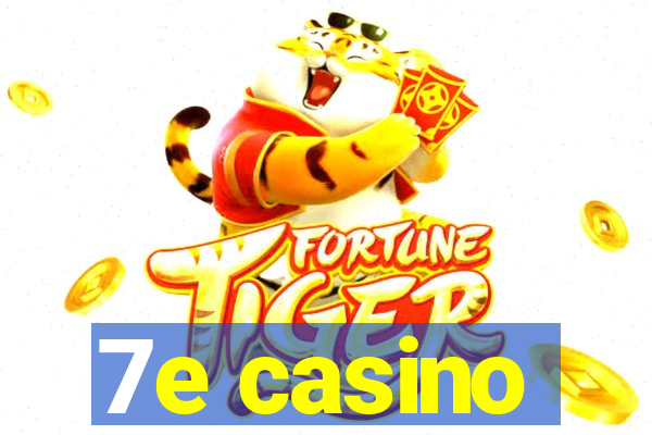 7e casino