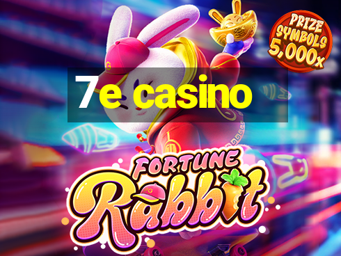 7e casino