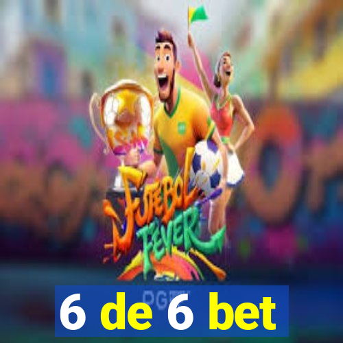 6 de 6 bet