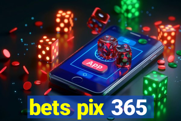 bets pix 365