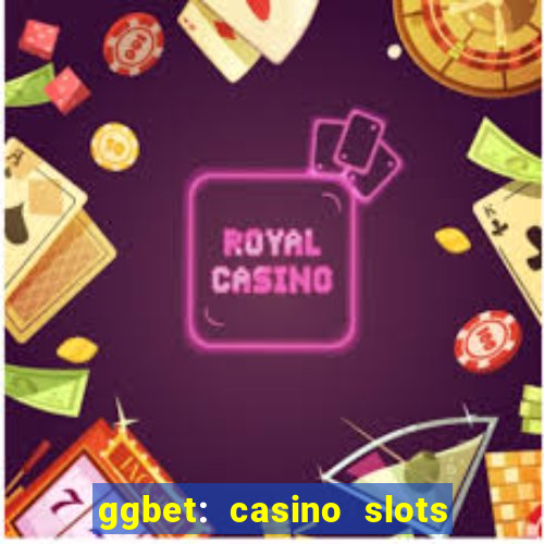 ggbet: casino slots & betting