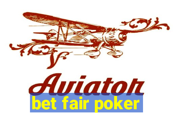 bet fair poker