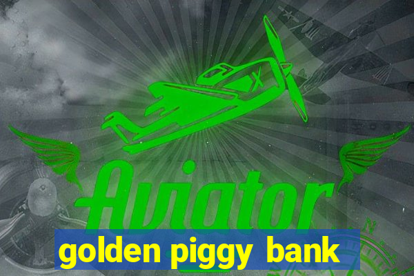 golden piggy bank