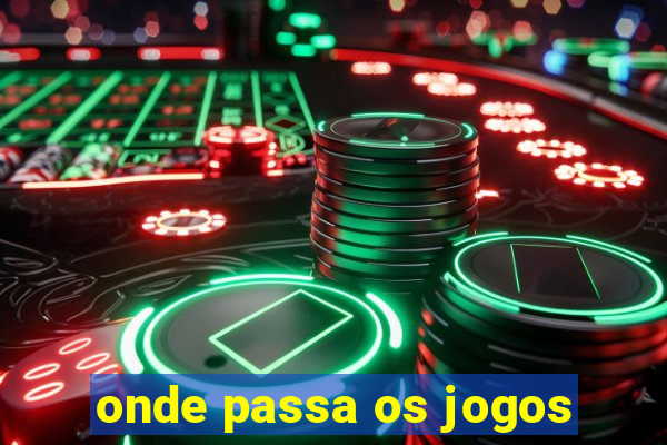 onde passa os jogos