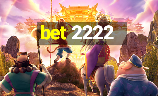 bet 2222