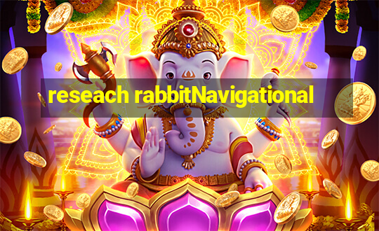 reseach rabbitNavigational