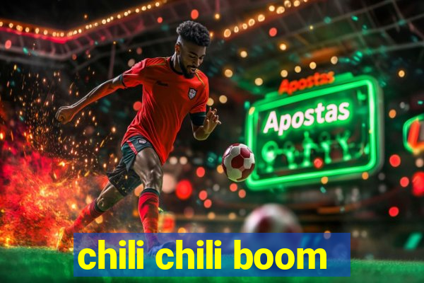 chili chili boom